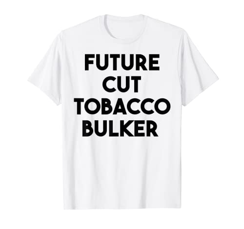 Granelero de tabaco cortado futuro Camiseta
